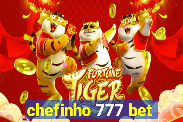 chefinho 777 bet